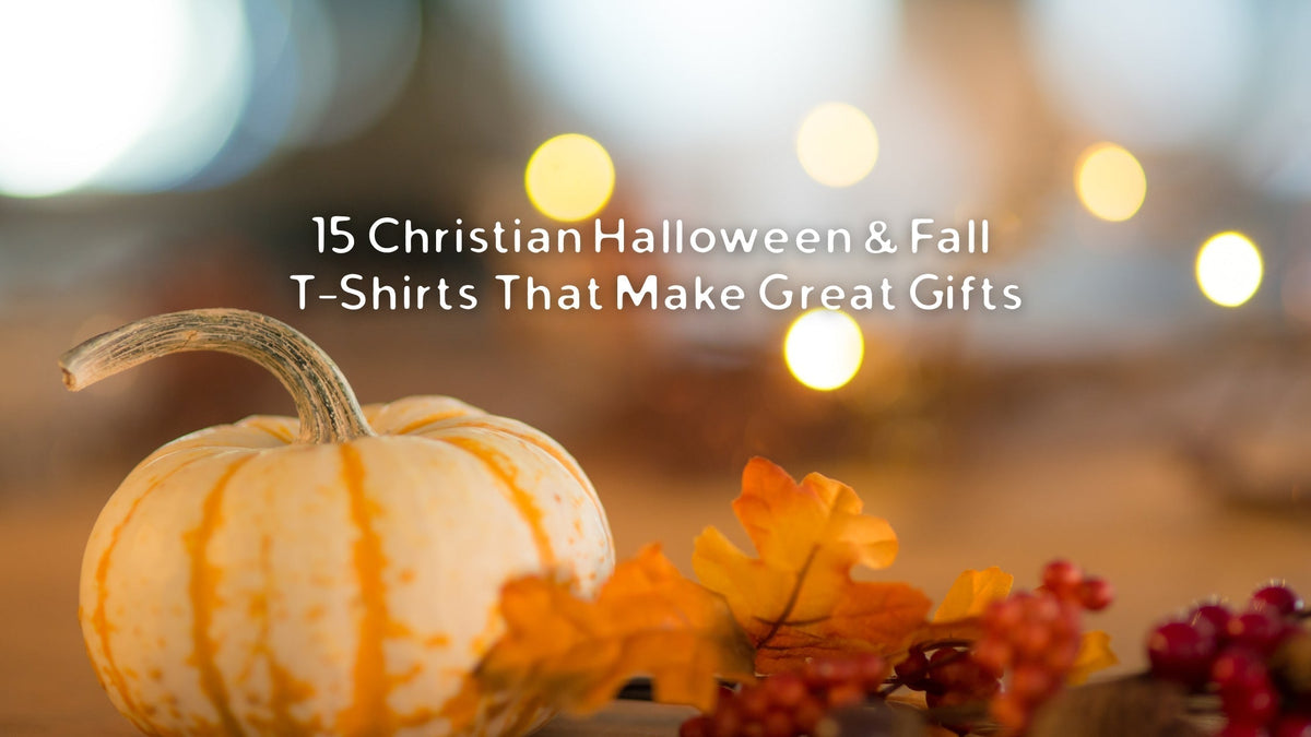 15 Christian Halloween & Fall T-Shirts That Make Great Gifts
