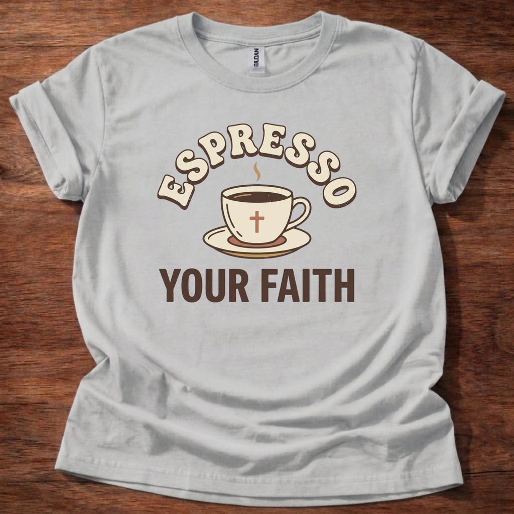 Espresso Your Faith T-Shirt