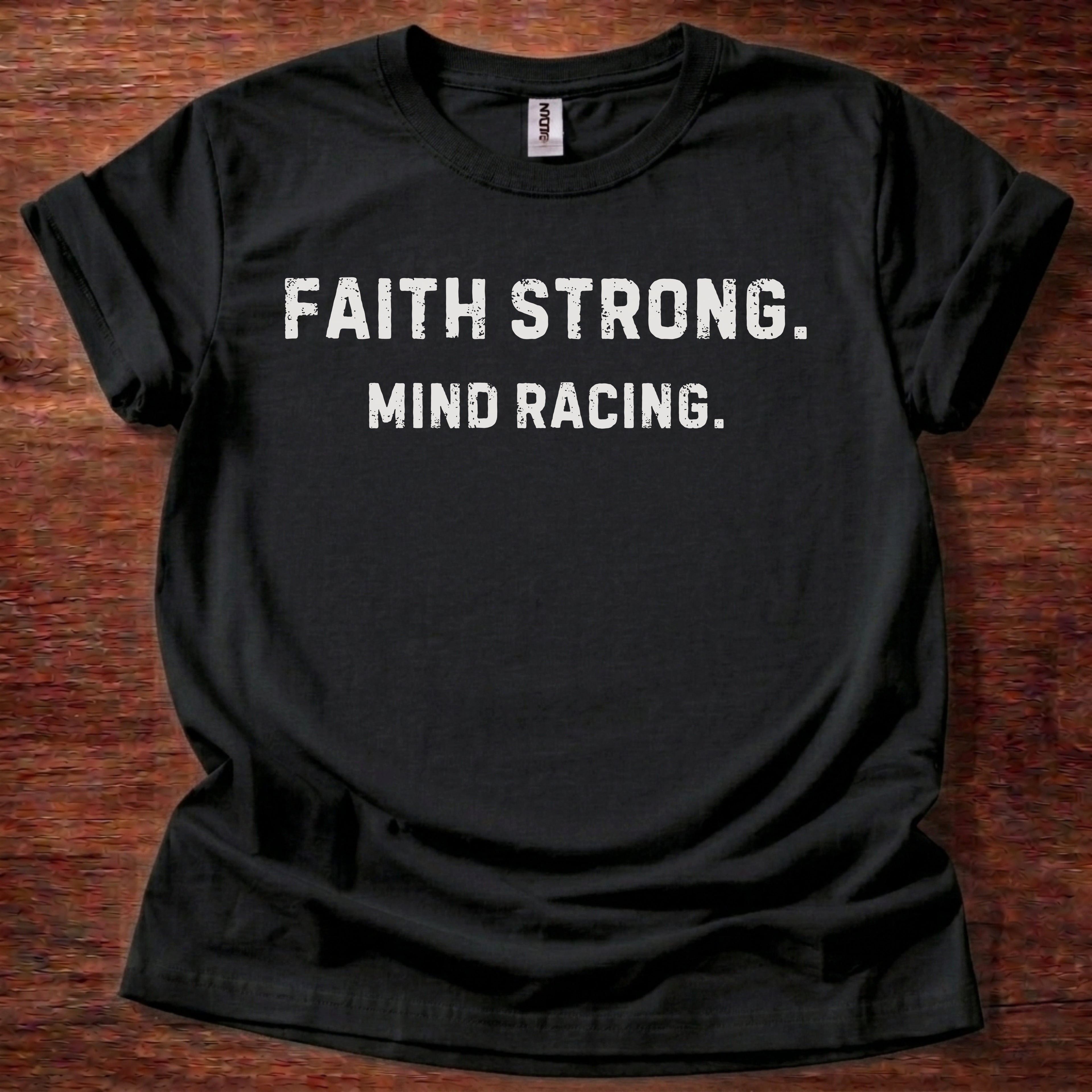Faith Strong. Mind Racing. T-Shirt