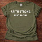 Faith Strong. Mind Racing. T-Shirt