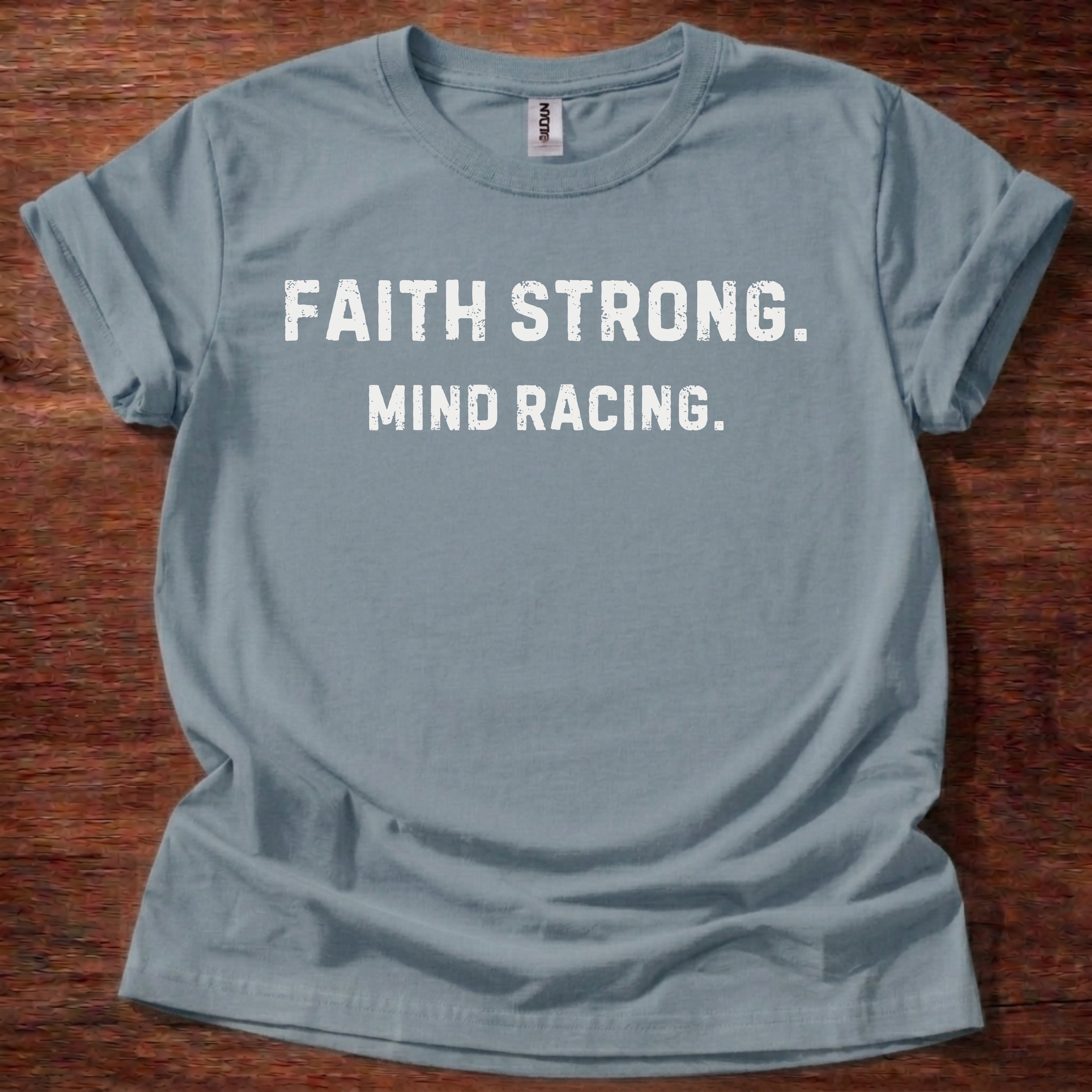 Faith Strong. Mind Racing. T-Shirt