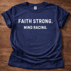 Faith Strong. Mind Racing. T-Shirt