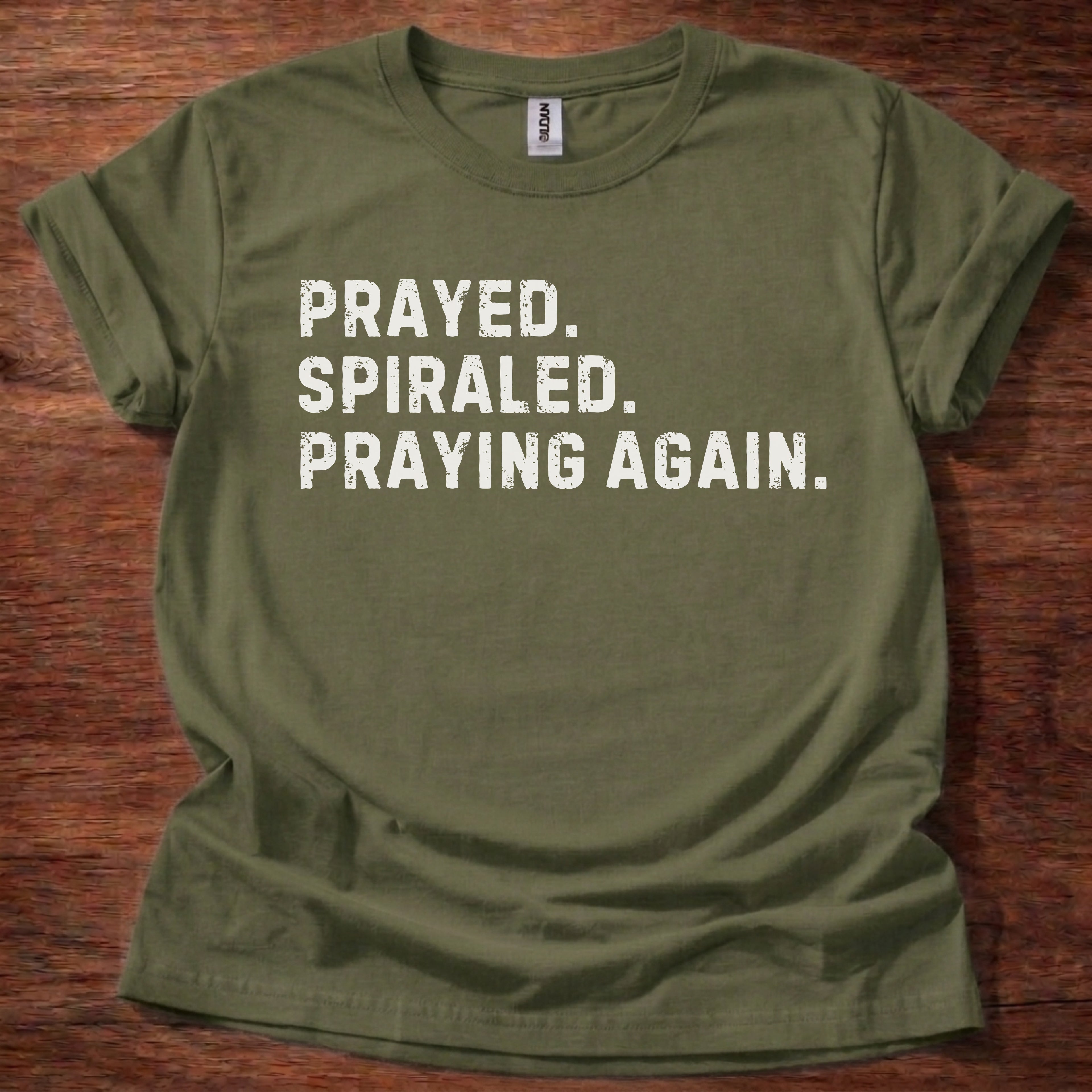 Prayed. Spiraled. Praying Again. T-Shirt