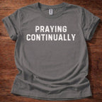 Praying Continually T-Shirt