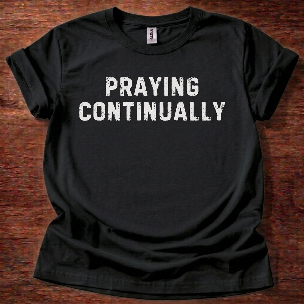 Praying Continually T-Shirt