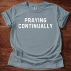 Praying Continually T-Shirt