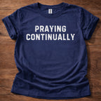 Praying Continually T-Shirt