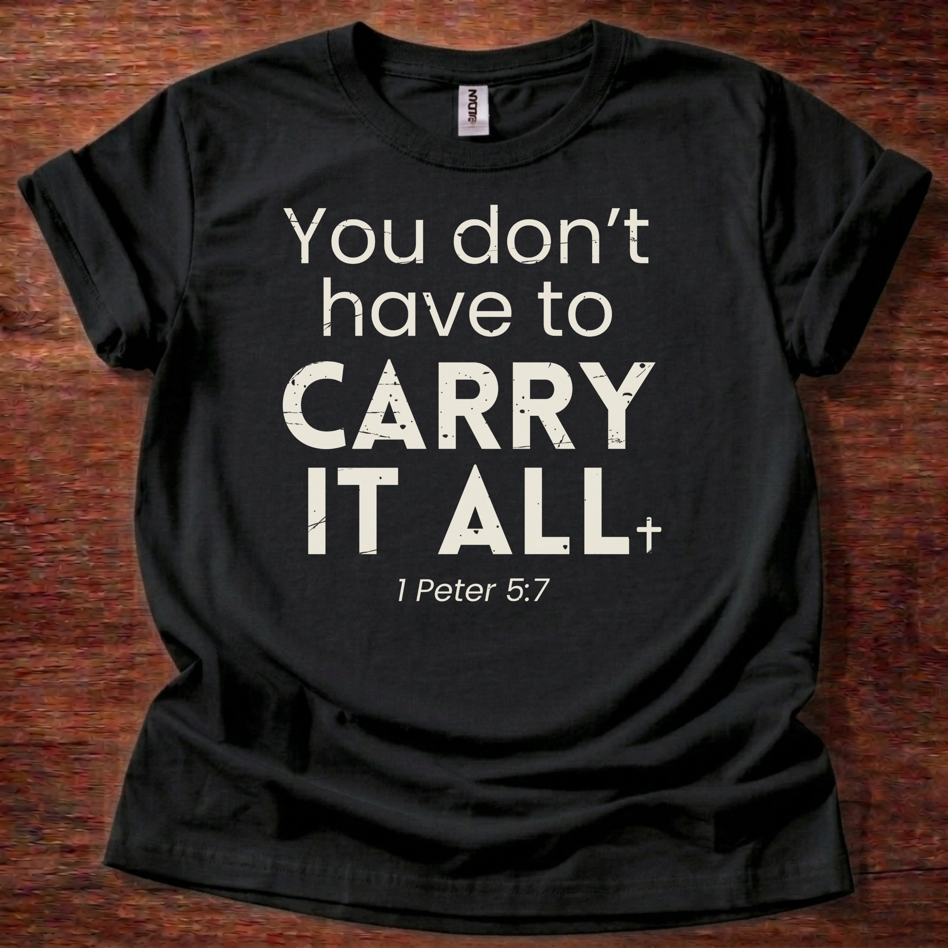 You Don't Have to Carry it All Christian T-Shirt
