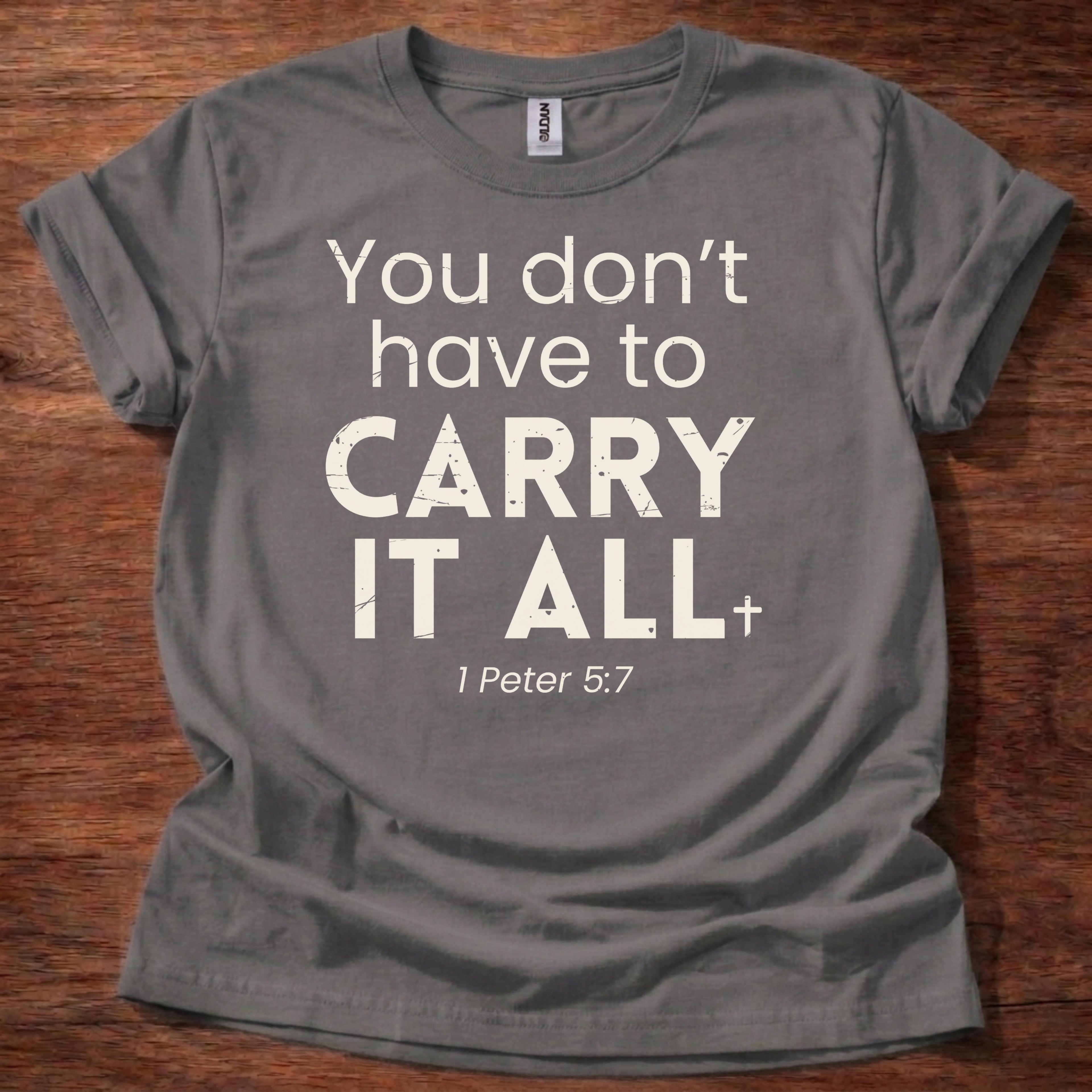 You Don't Have to Carry it All Christian T-Shirt