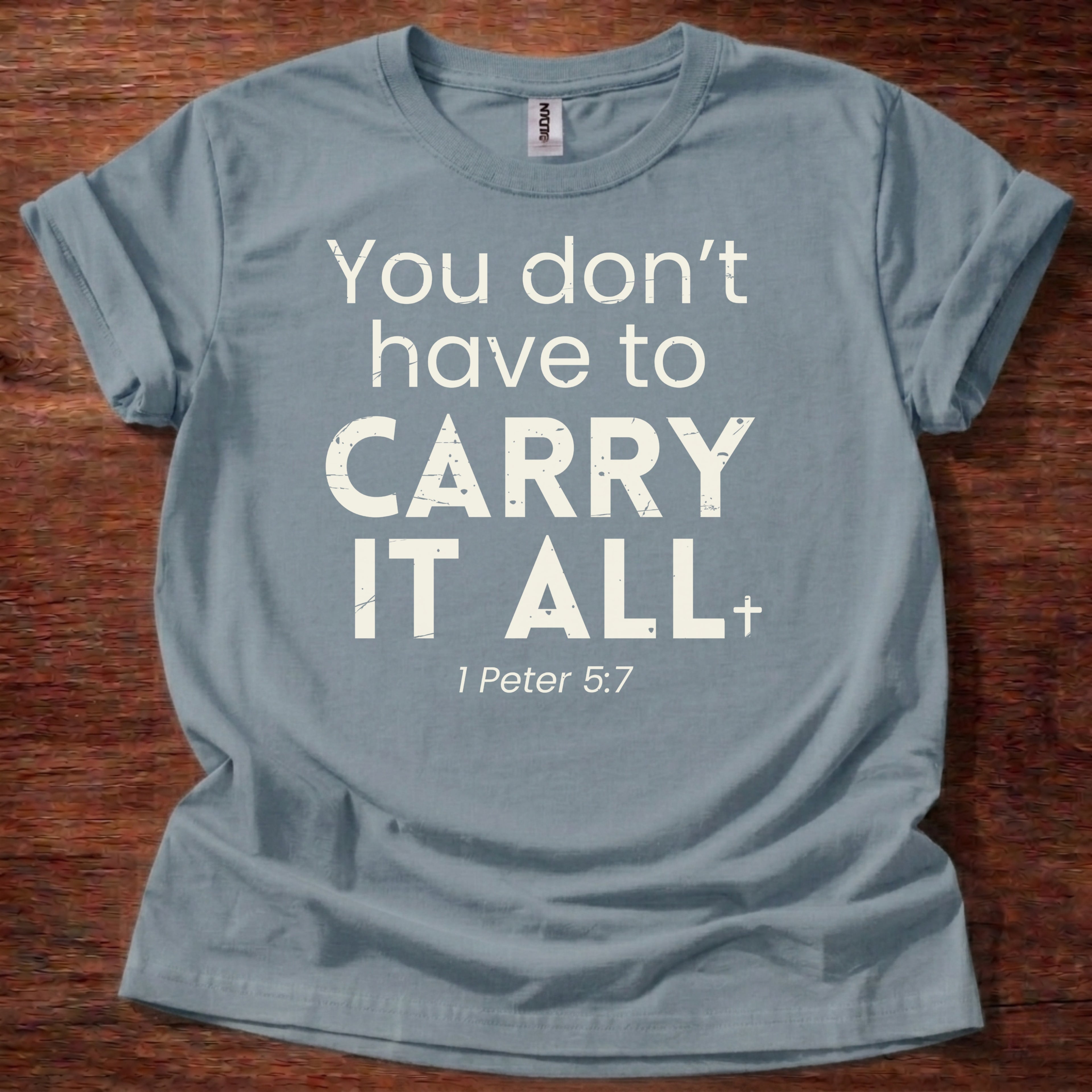 You Don't Have to Carry it All Christian T-Shirt