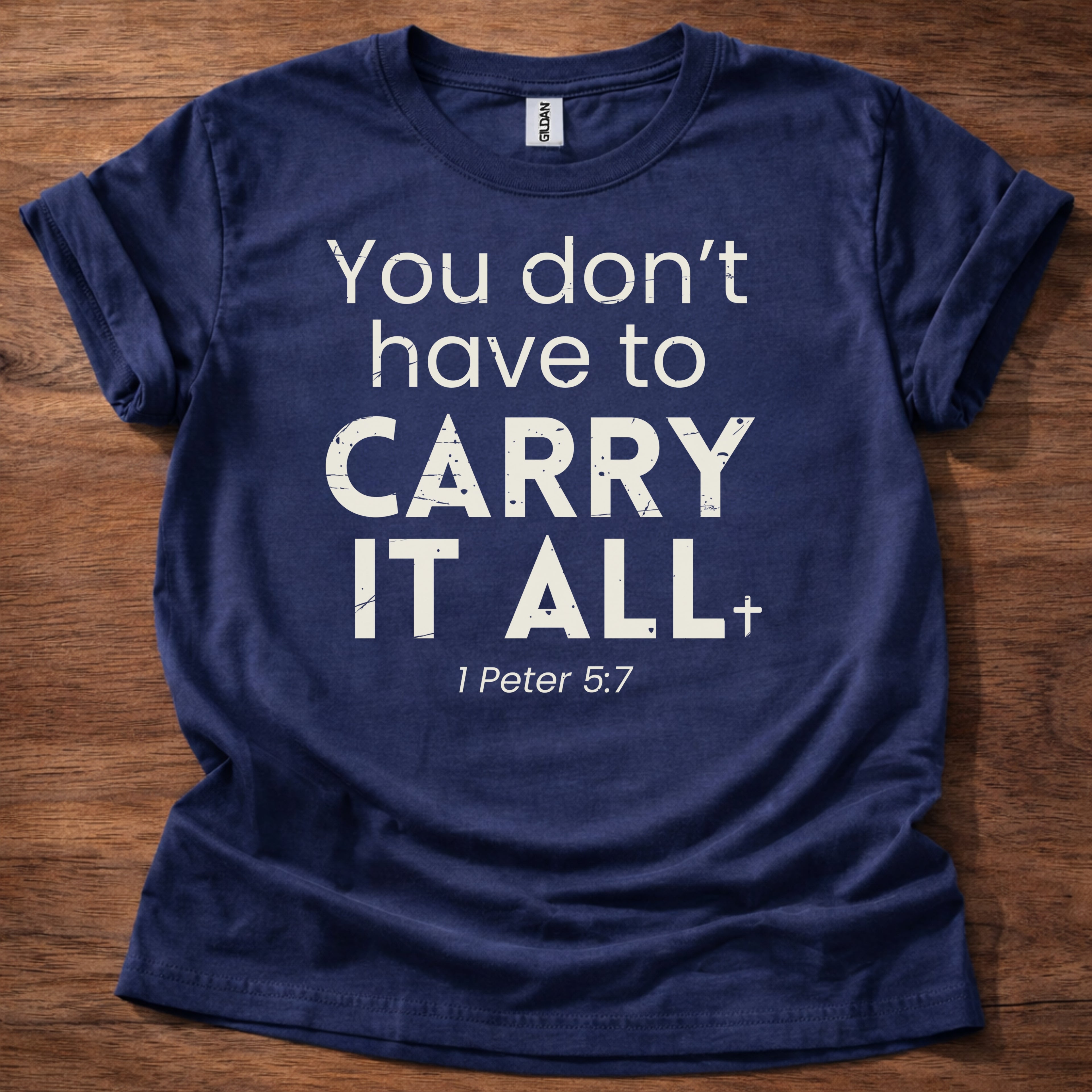 You Don't Have to Carry it All Christian T-Shirt