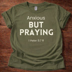 Anxious but Praying T-Shirt
