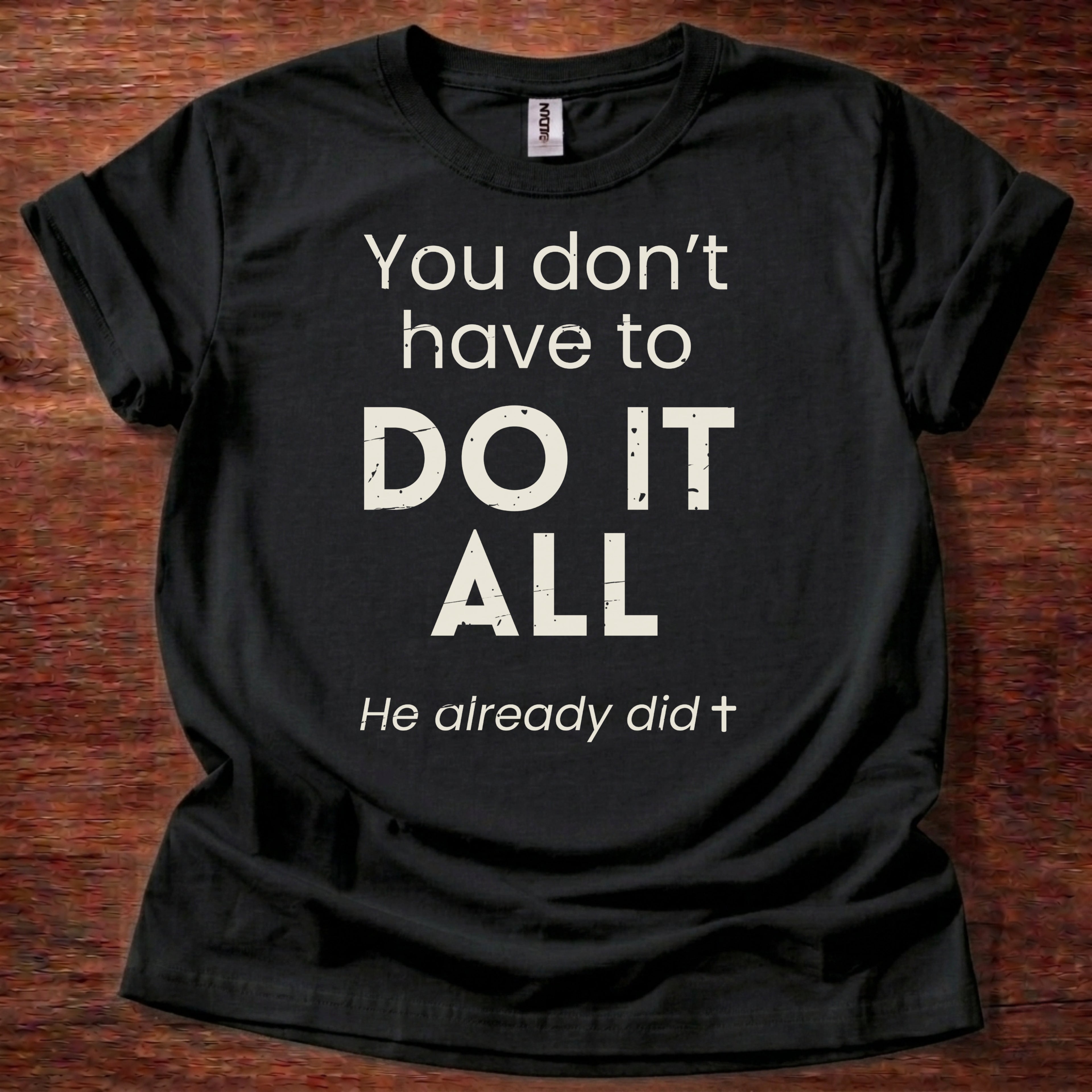 You Don't Have to Do It All T-Shirt
