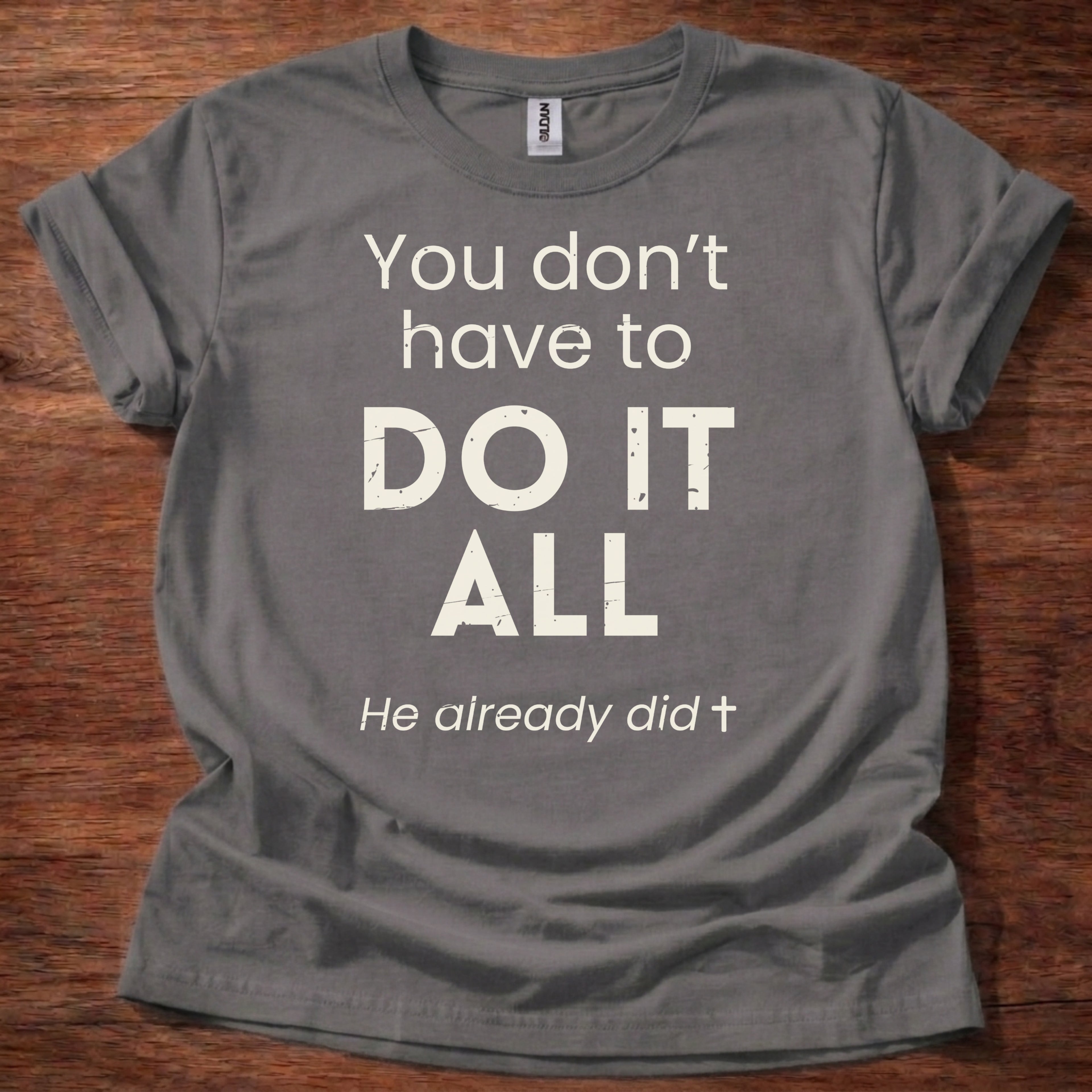 You Don't Have to Do It All T-Shirt