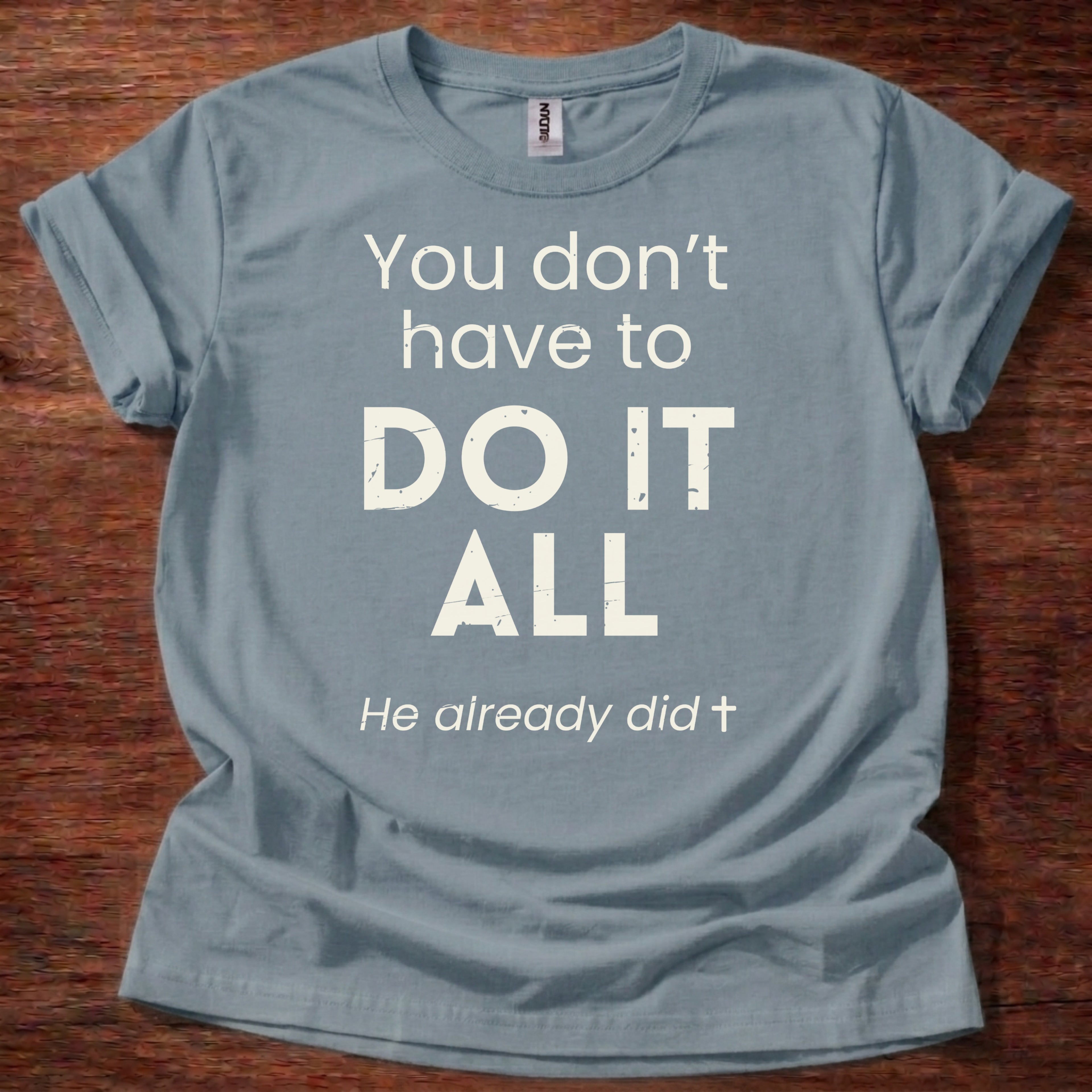 You Don't Have to Do It All T-Shirt