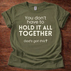 You Don't Have to Hold It All Together Christian Unisex T-Shirt