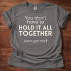 You Don't Have to Hold It All Together Christian Unisex T-Shirt