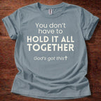 You Don't Have to Hold It All Together Christian Unisex T-Shirt