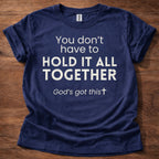 You Don't Have to Hold It All Together Christian Unisex T-Shirt
