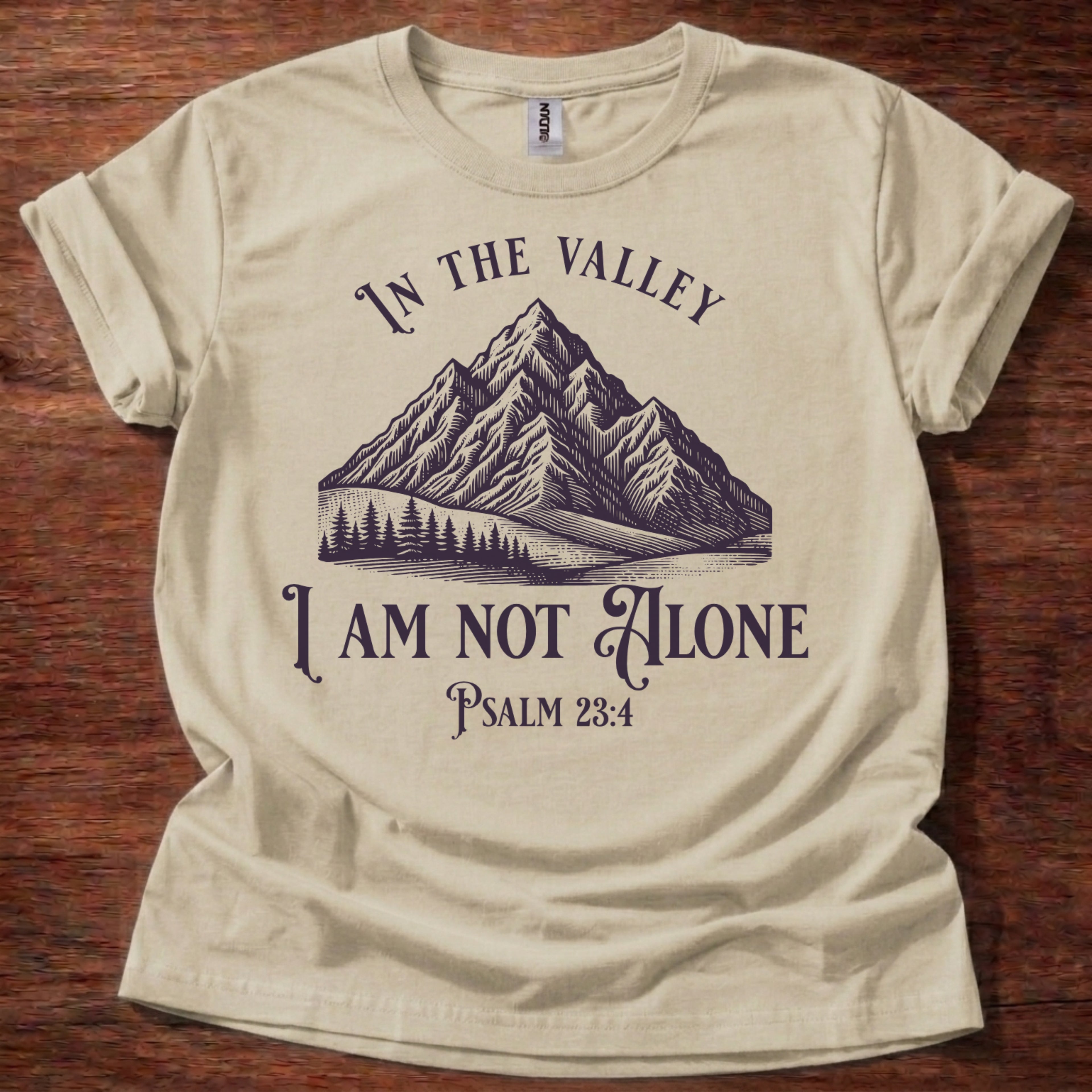 In the Valley I Am Not Alone T-Shirt