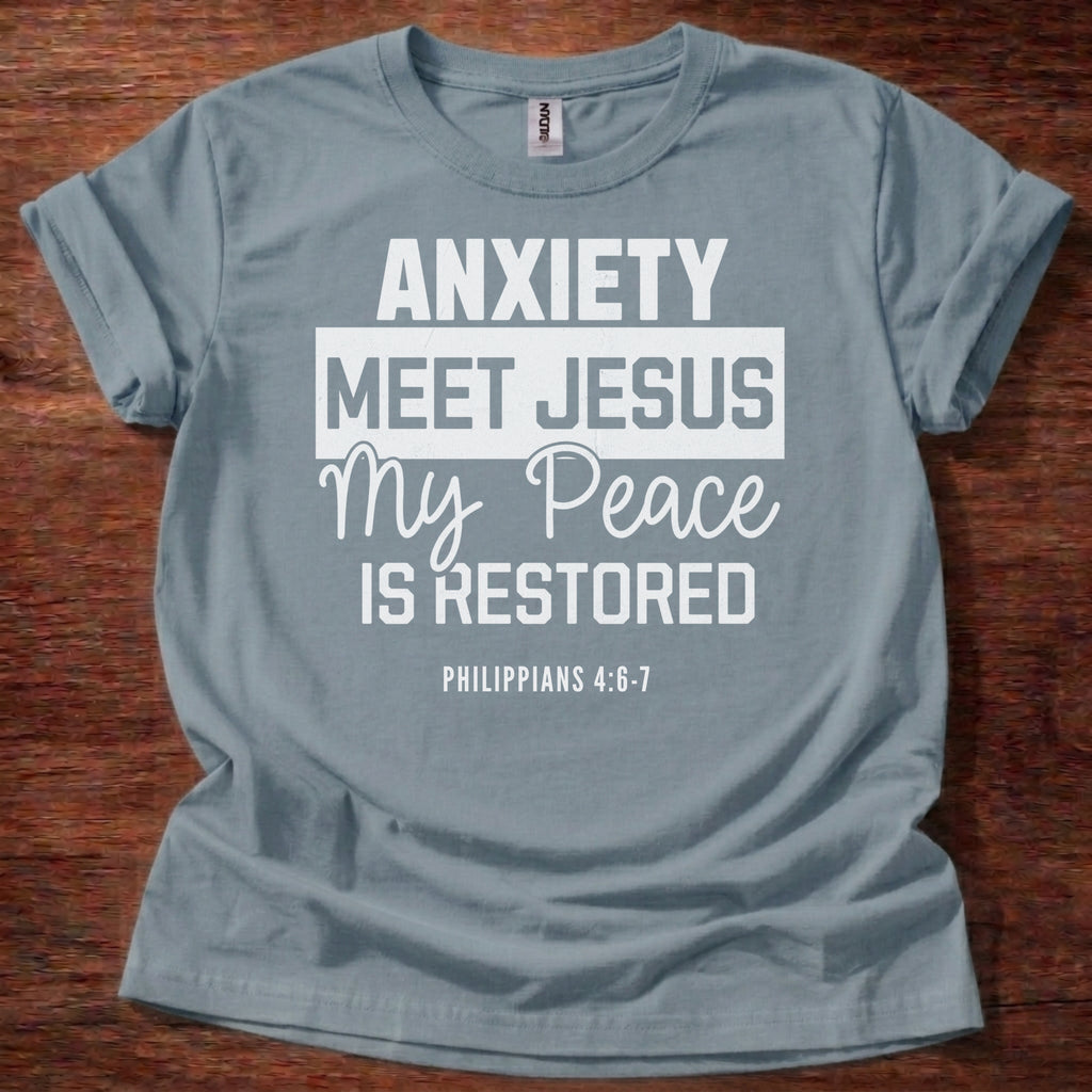 Anxiety Meet Jesus My Peace Is Restored T-Shirt