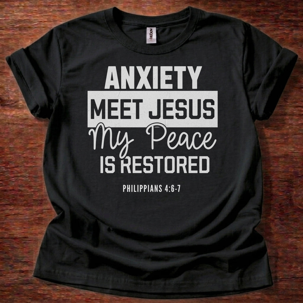 Anxiety Meet Jesus My Peace Is Restored T-Shirt