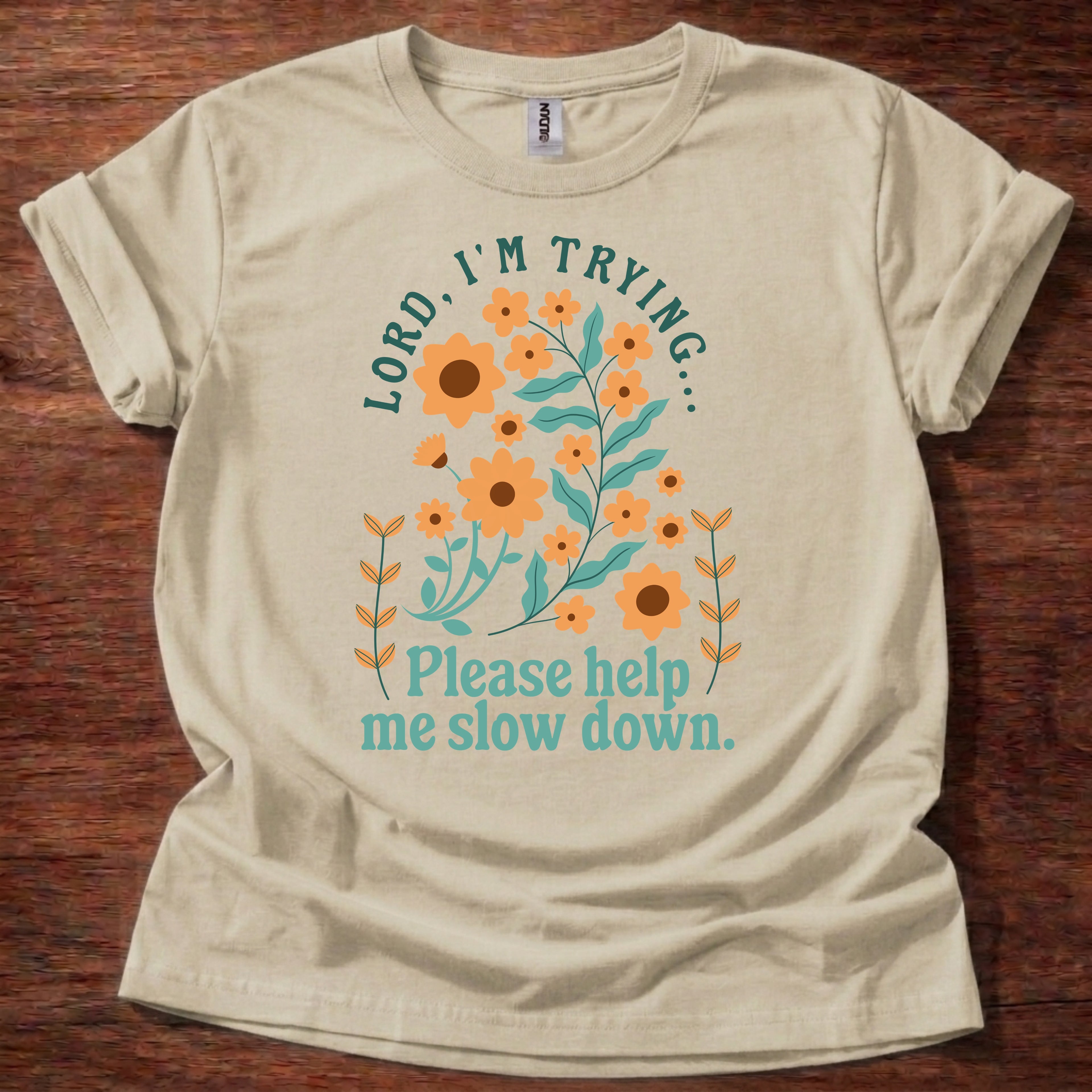 Lord, I’m Trying Please Help Me Slow Down T-Shirt