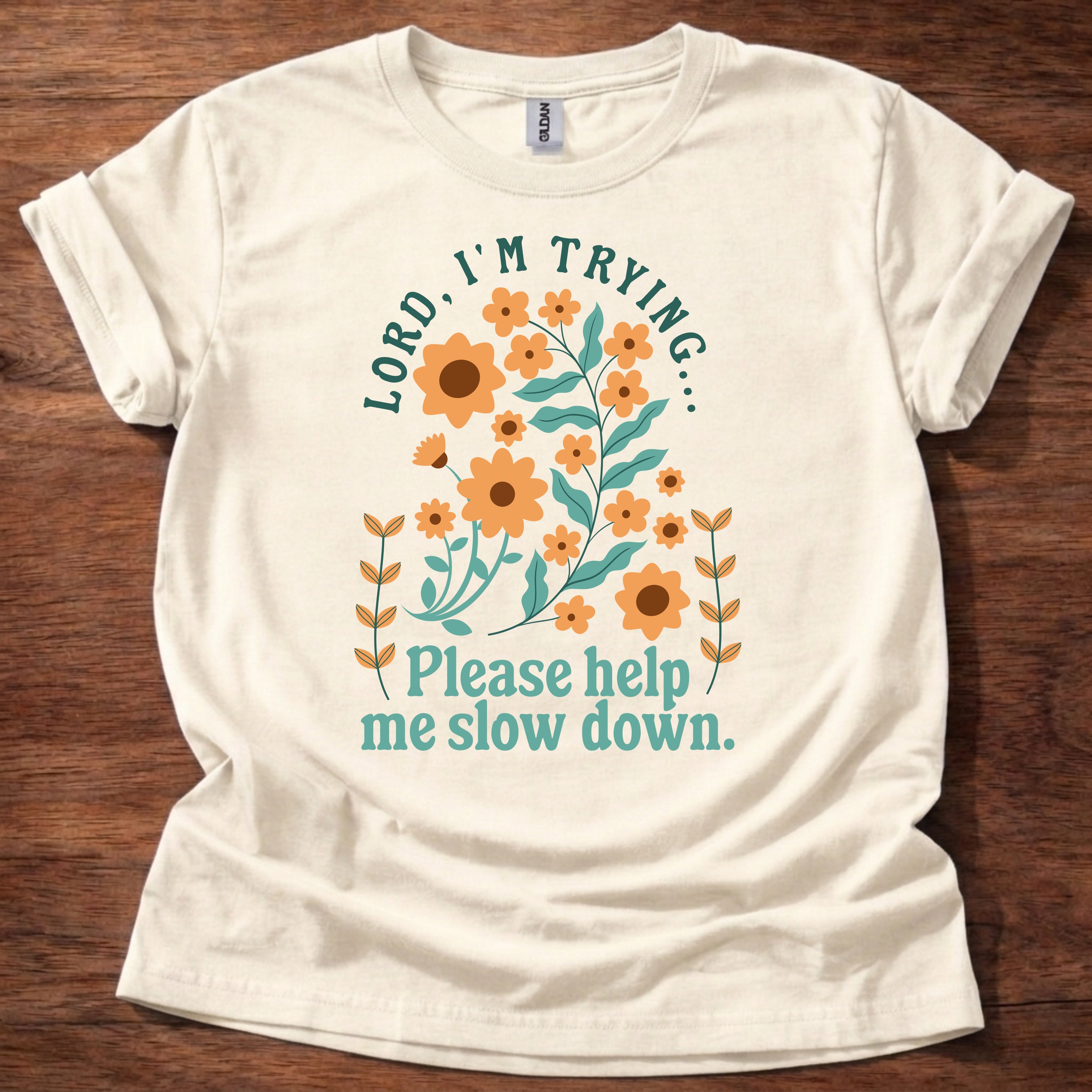 Lord, I’m Trying Please Help Me Slow Down T-Shirt