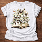 Lord, Help My Unbelief T-Shirt