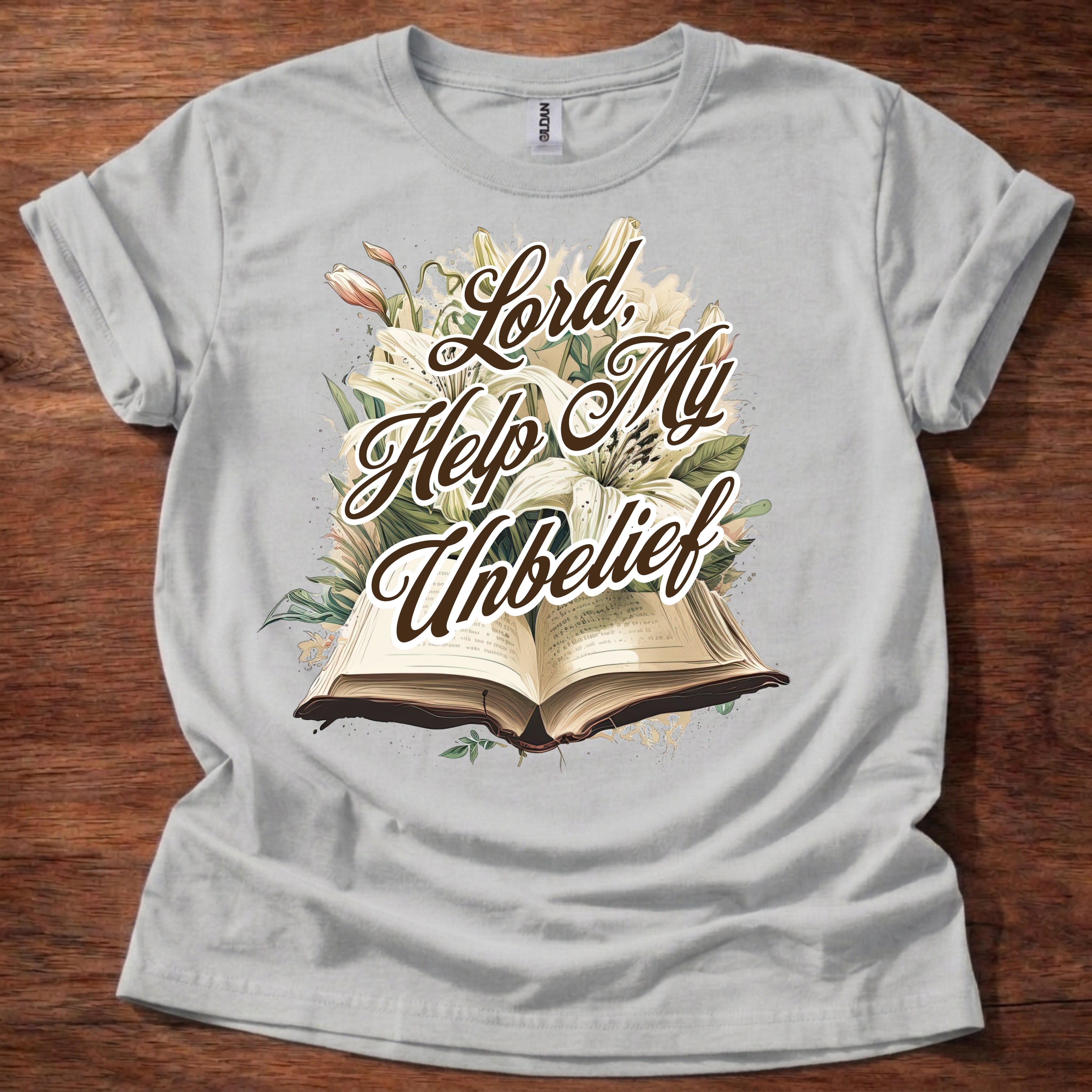 Lord, Help My Unbelief T-Shirt