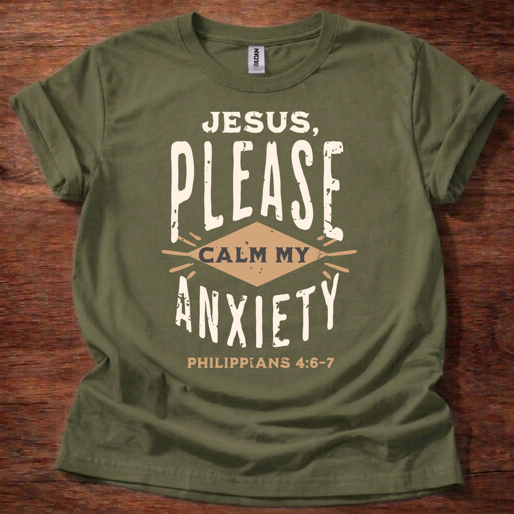 Jesus Please Calm My Anxiety T-Shirt