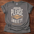 Jesus Please Calm My Anxiety T-Shirt