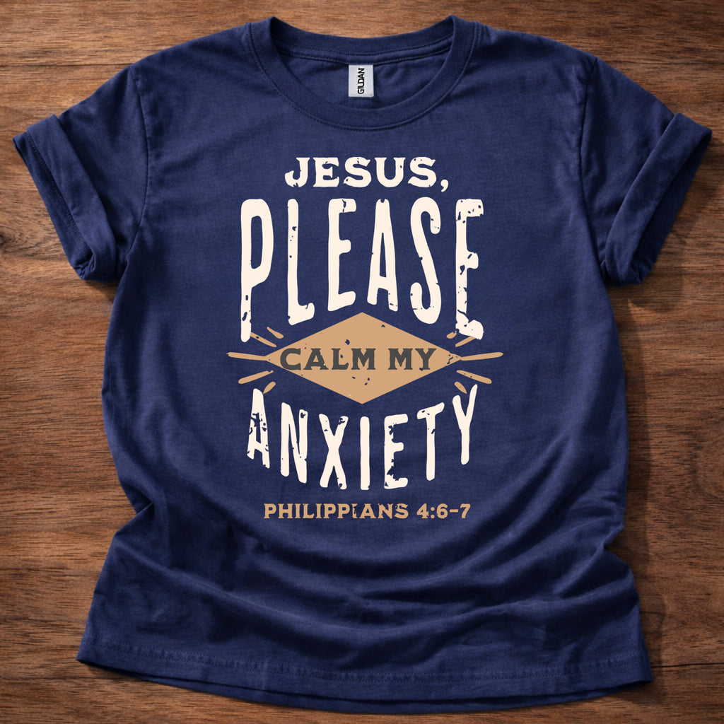 Jesus Please Calm My Anxiety T-Shirt