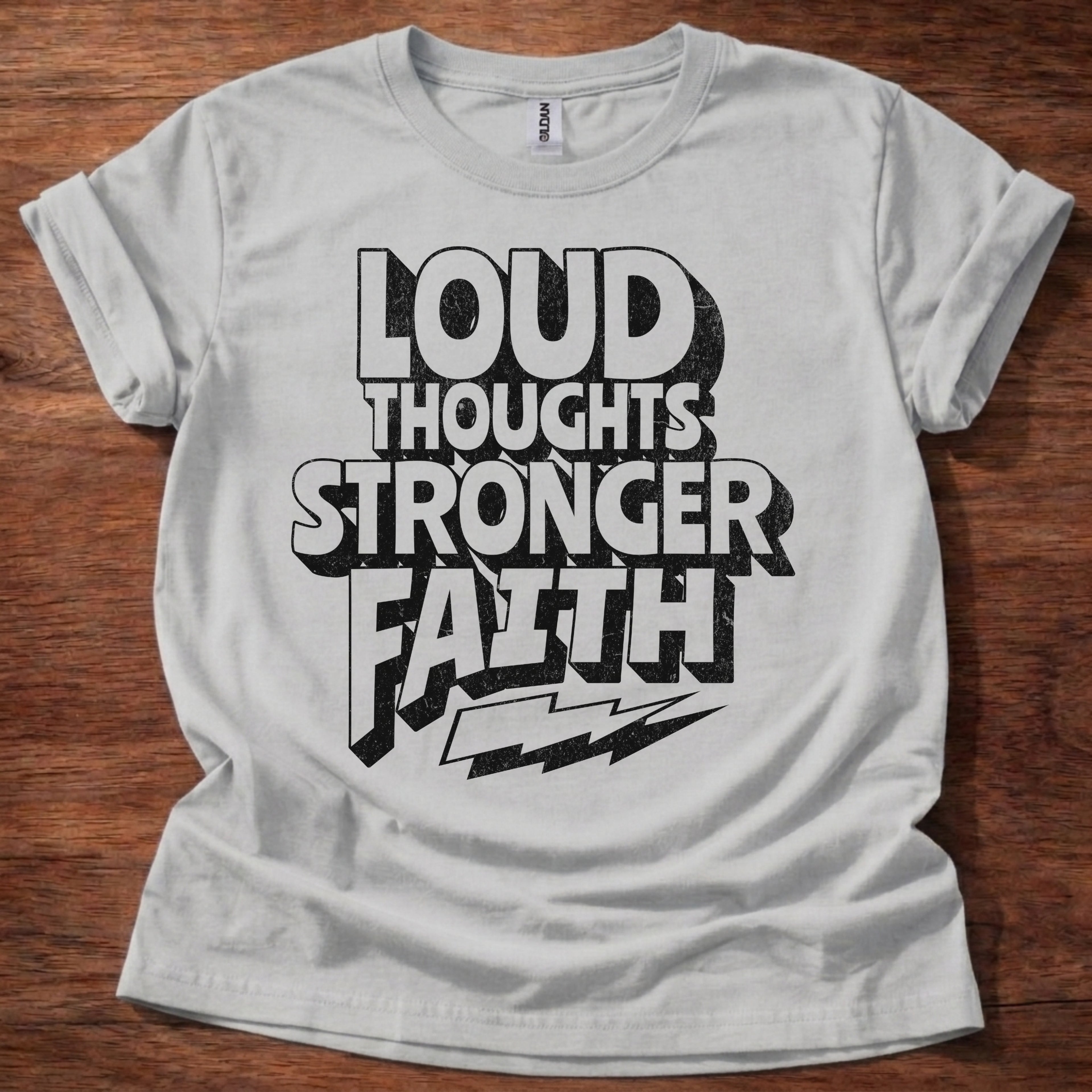 Loud Thoughts Stronger Faith T-Shirt