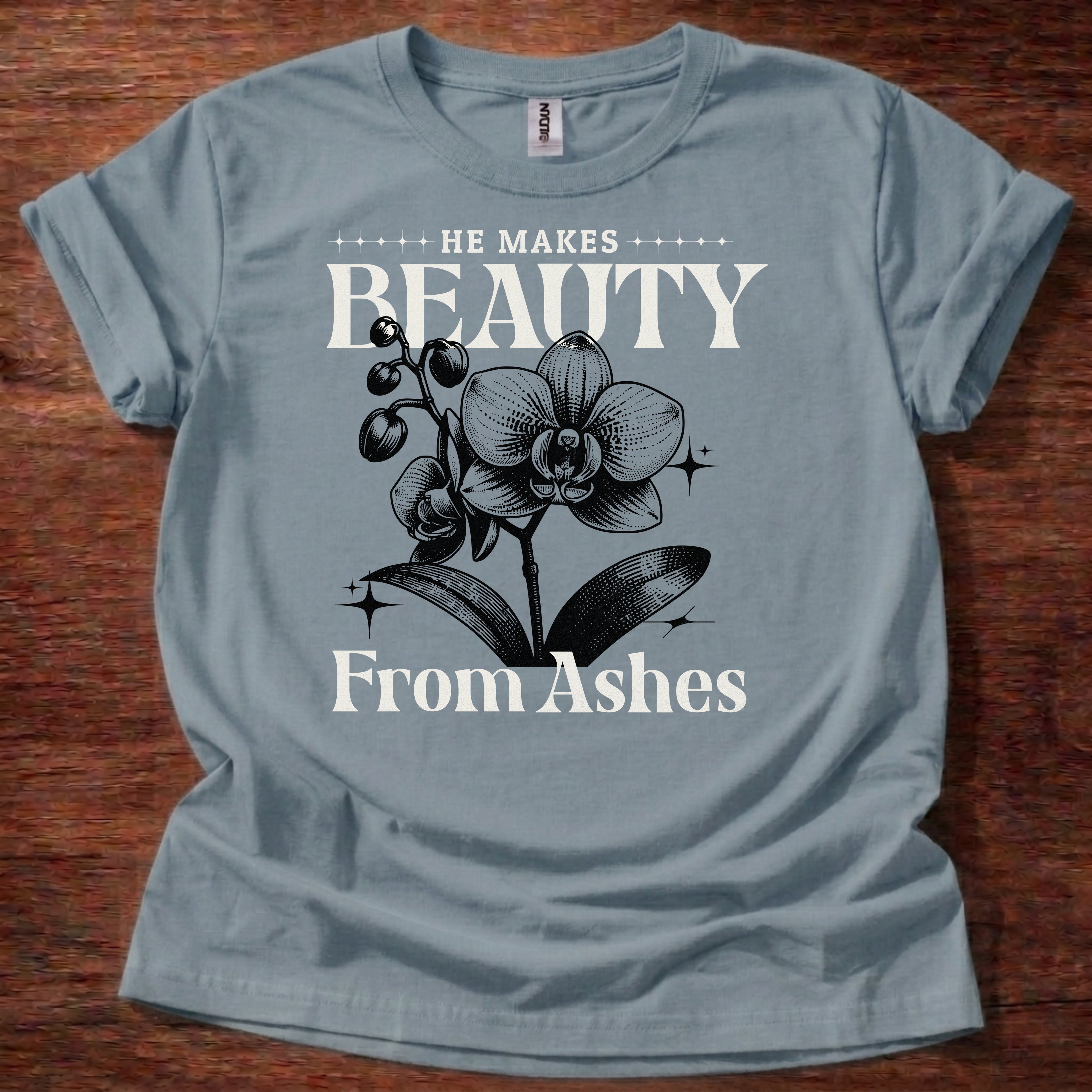 He Makes Beauty From Ashes T-Shirt