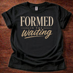 Black Formed in the Waiting Christian shirt with inspirational faith typography design on black t-shirt