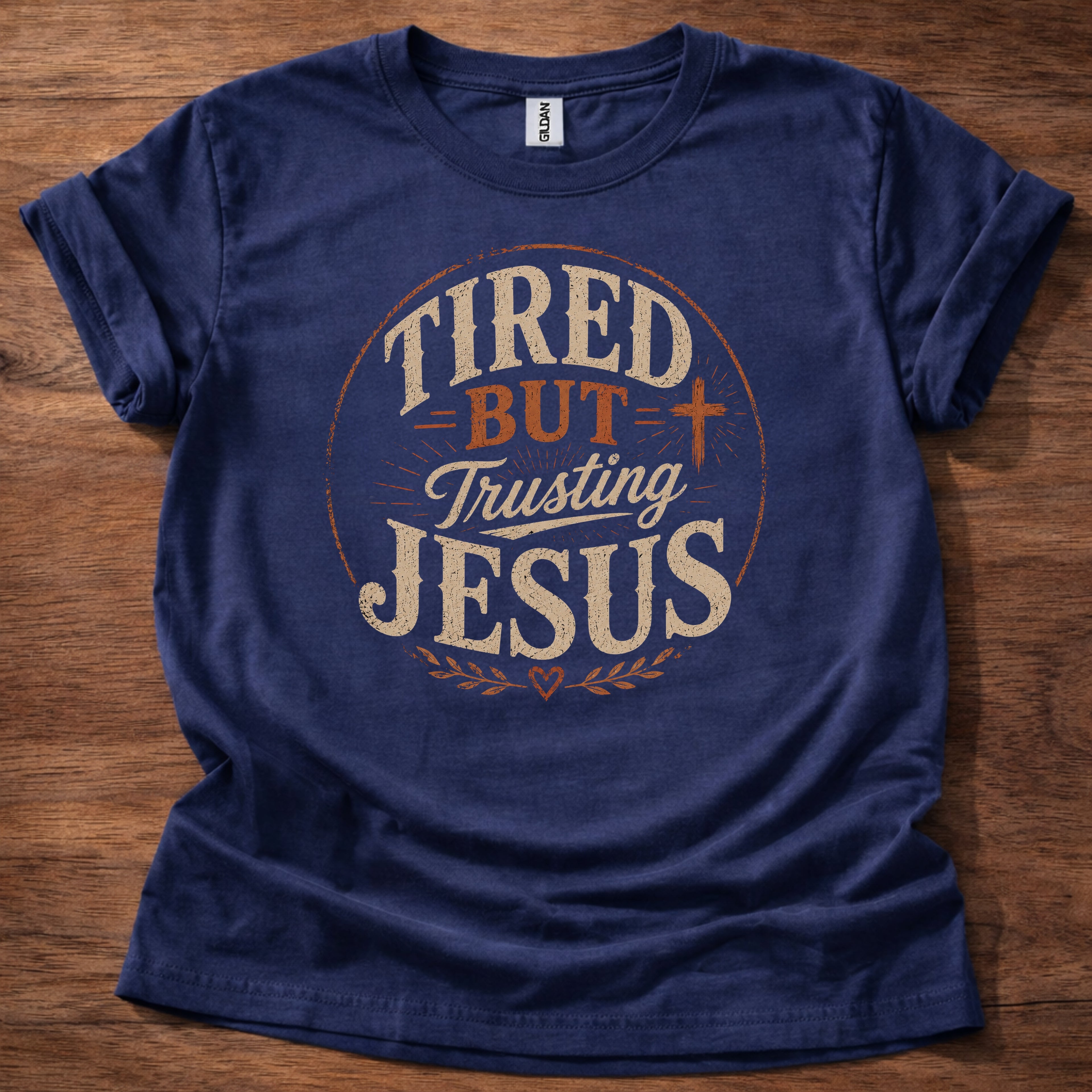 Tired But Trusting Jesus T-Shirt