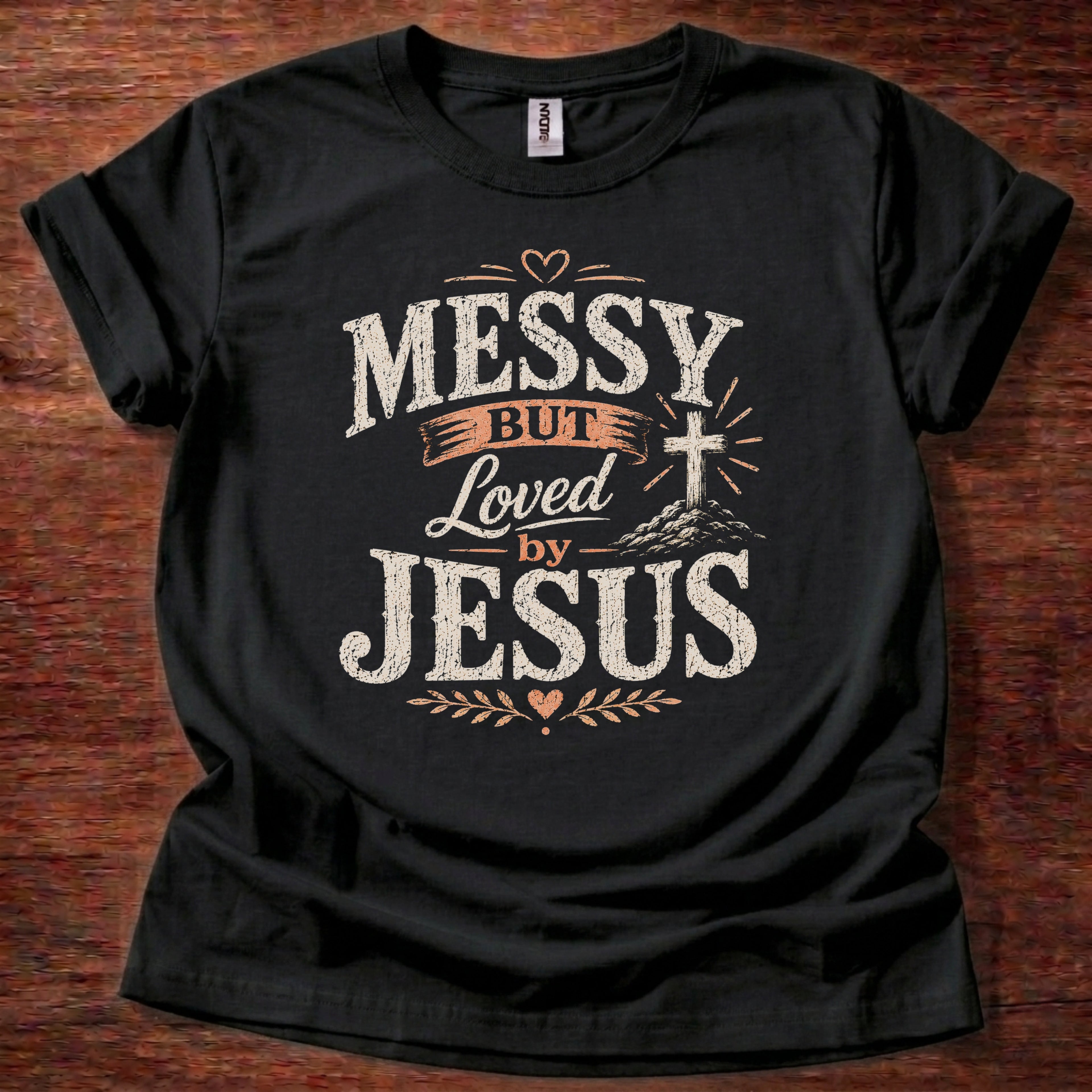 Messy But Loved by Jesus T-Shirt