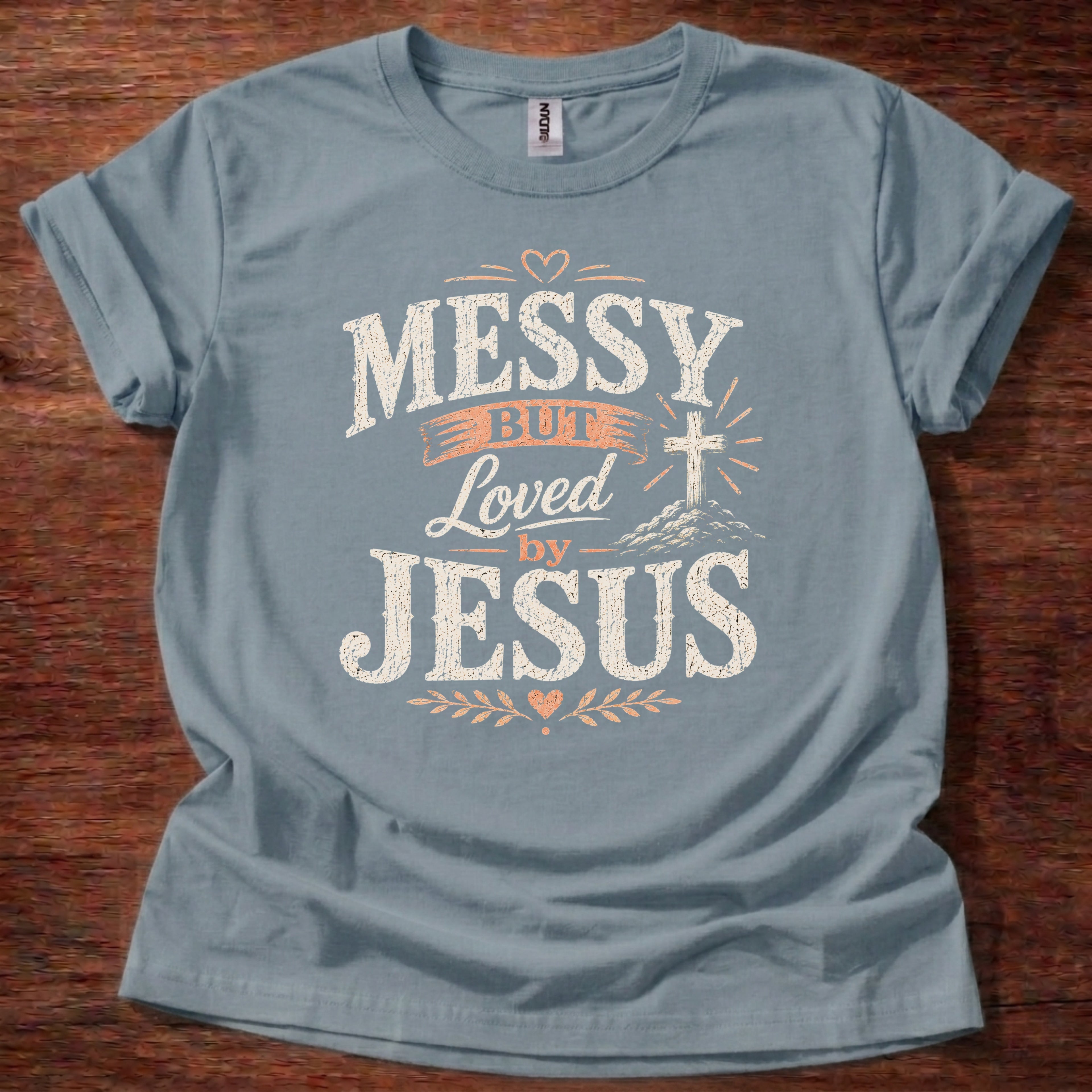 Messy But Loved by Jesus T-Shirt