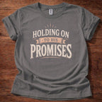 Holding On to His Promises T-Shirt