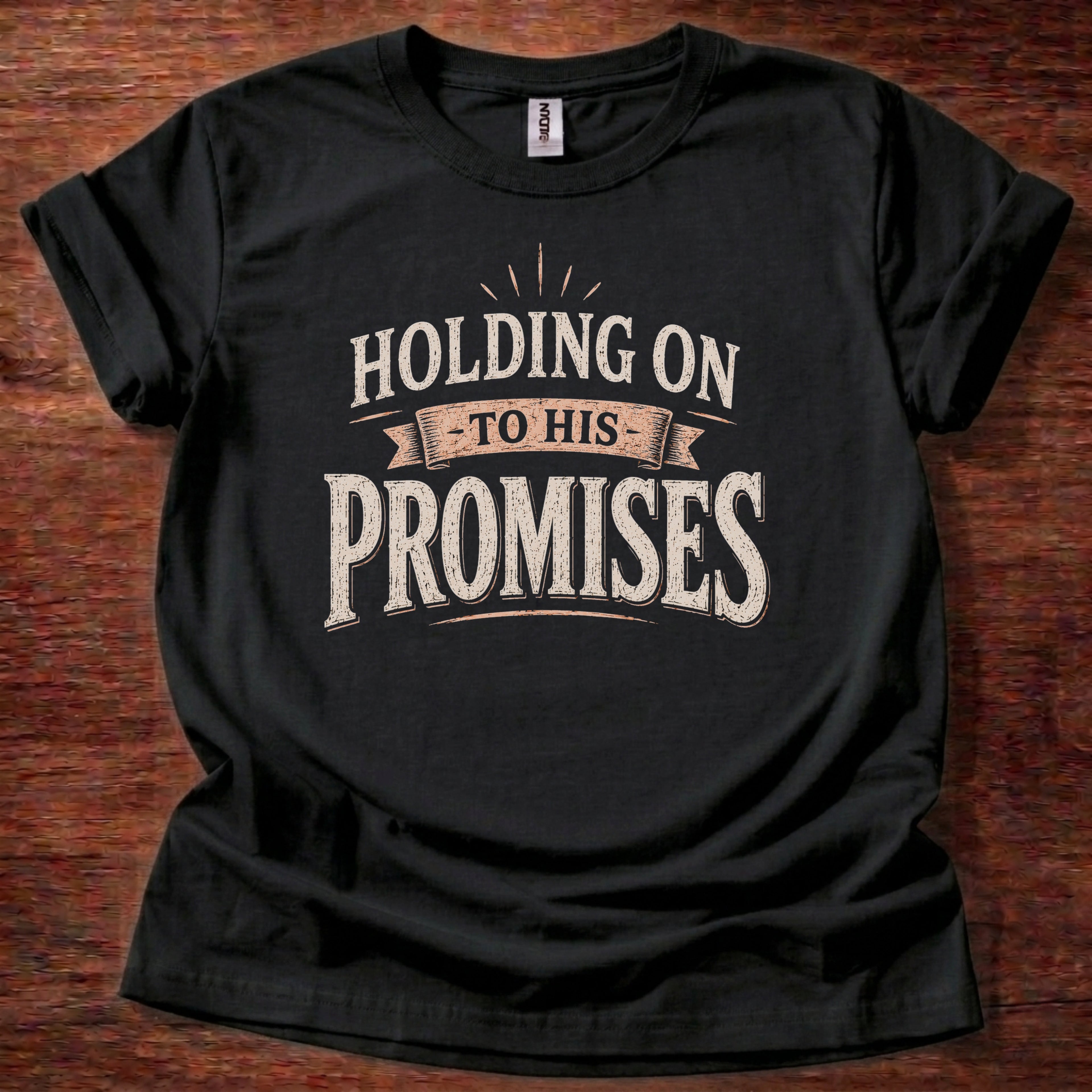 Holding On to His Promises T-Shirt