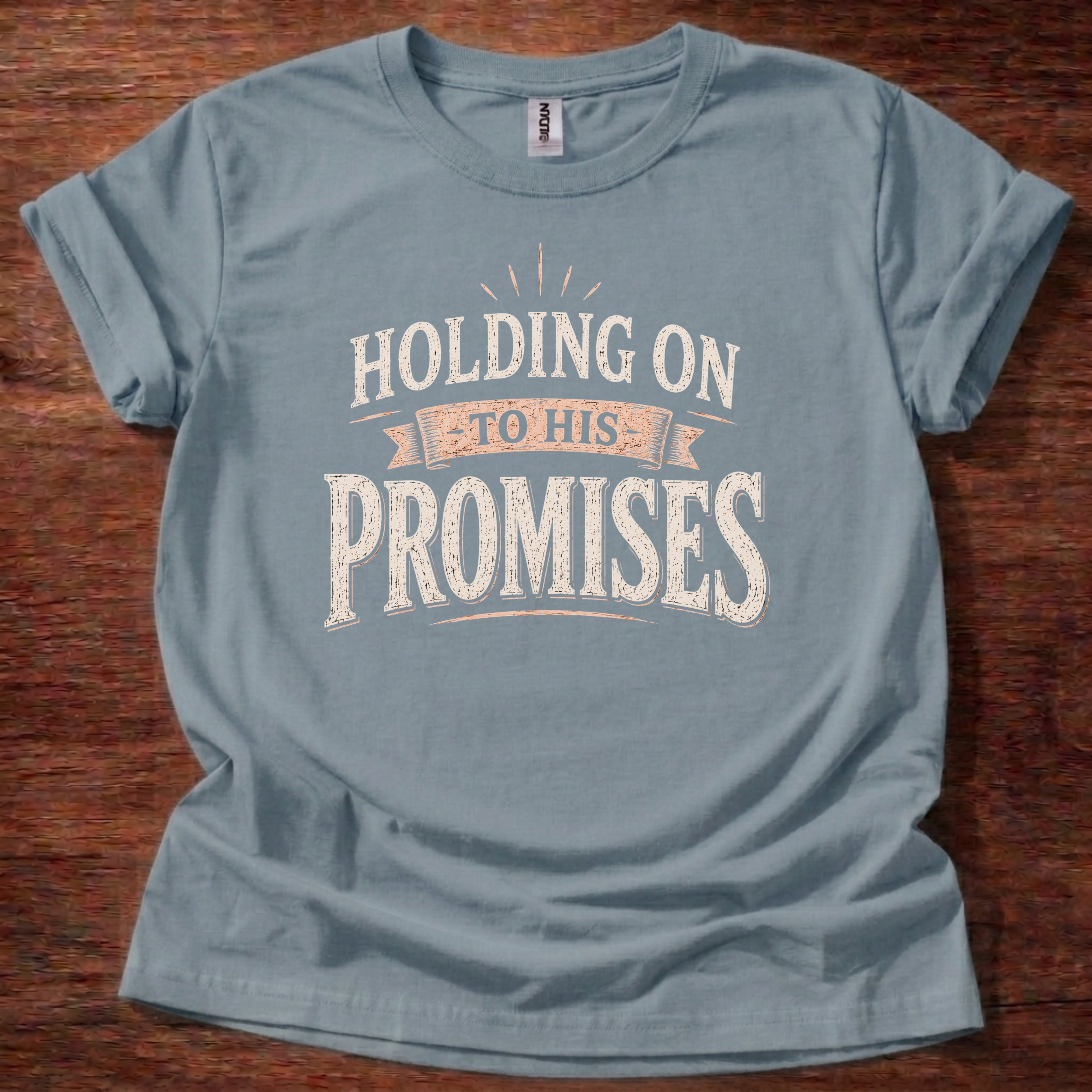 Holding On to His Promises T-Shirt
