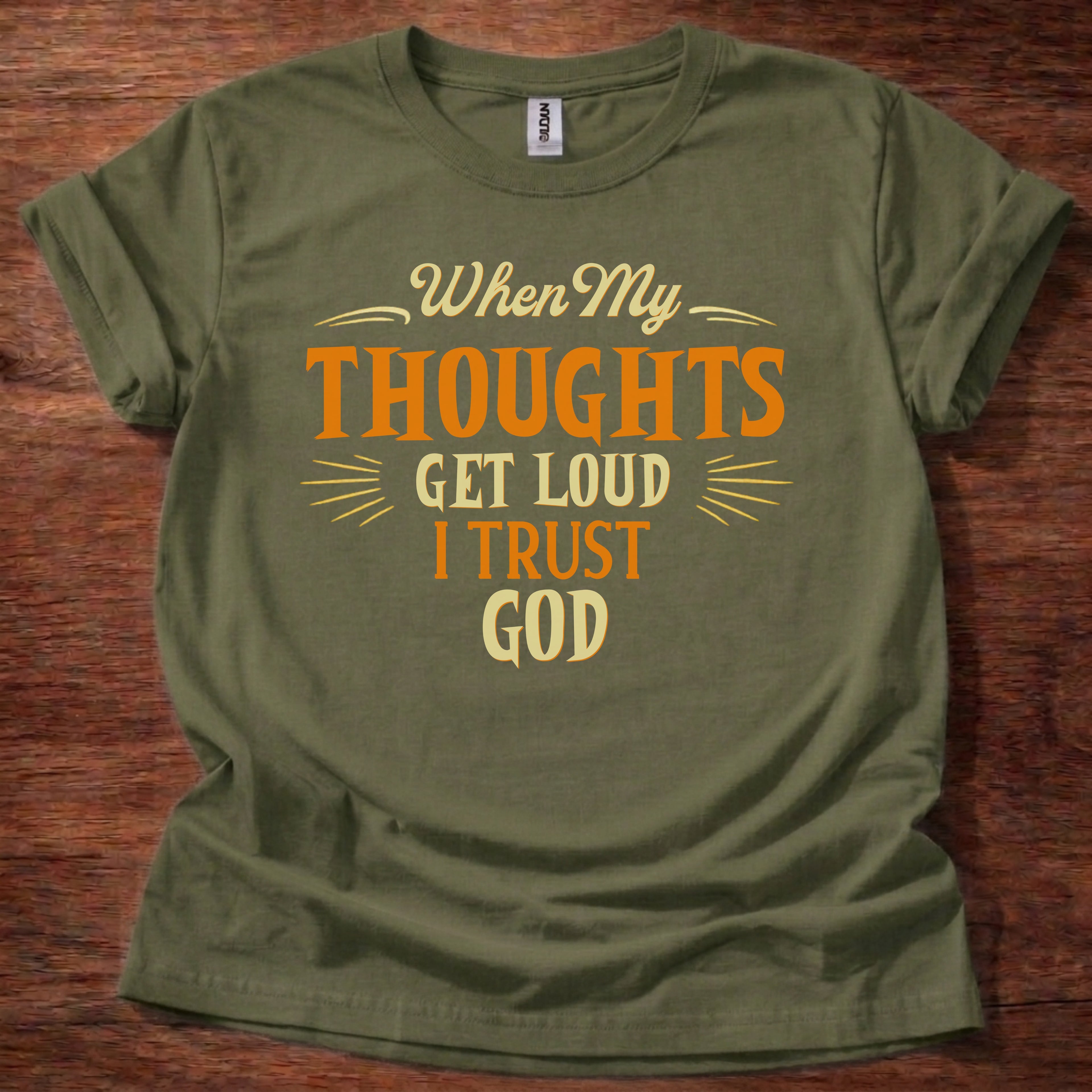 When My Thoughts Get Loud I Trust God T-Shirt