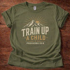 Train Up a Child Proverbs 22:6 T-Shirt