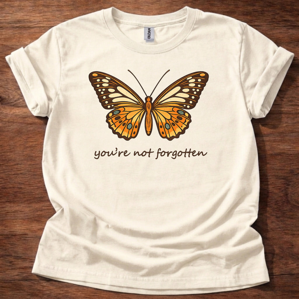 You Are Not Forgotten T-Shirt