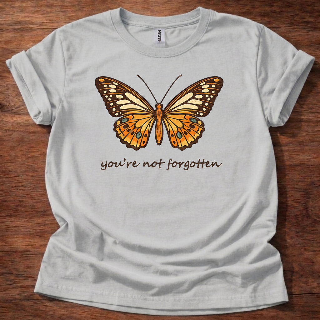 You Are Not Forgotten T-Shirt