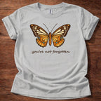 You Are Not Forgotten T-Shirt