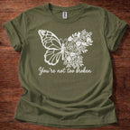 You’re Not Too Broken T-Shirt