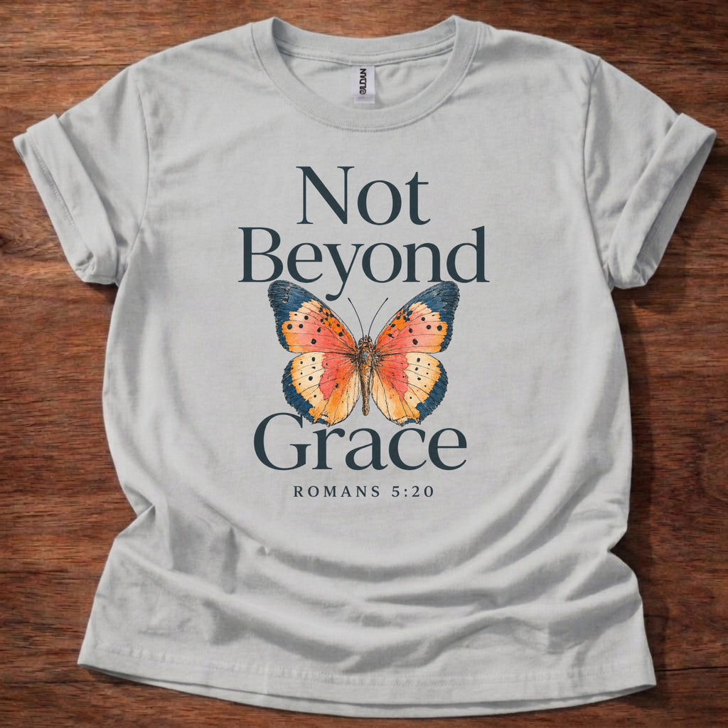 Not Beyond Grace T-Shirt