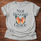 Not Beyond Grace T-Shirt